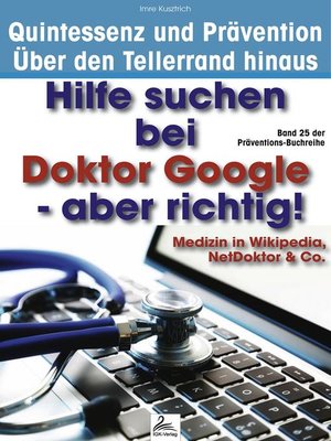 cover image of Hilfe suchen bei Doktor Google--aber richtig!
